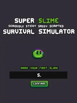 Super Slime Seriously Sticky Sassy Scripted Survival Simulator