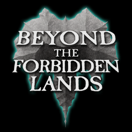 Beyond the Forbidden Lands
