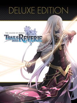 The Legend of Heroes: Trails into Reverie - Deluxe Edition Game Cover Artwork