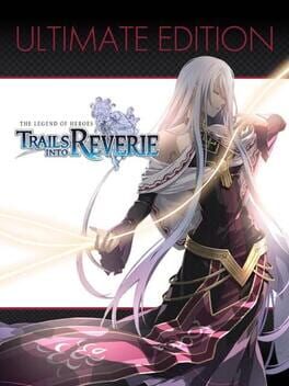 The Legend of Heroes: Trails into Reverie - Ultimate Edition Game Cover Artwork