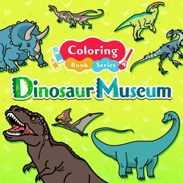 Coloring Book Series: Dinosaur Museum