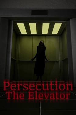 Persecution: The Elevator