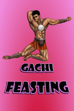 Gachi Feasting