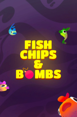 Fish Chips and Bombs
