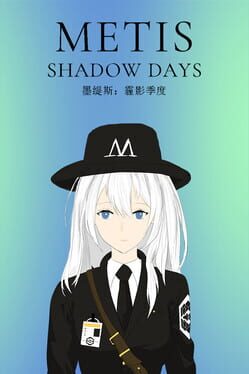 Metis: Shadow Days