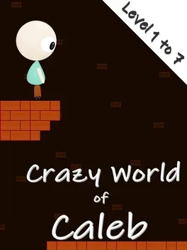 Crazy World of Caleb: Level 1 to 7