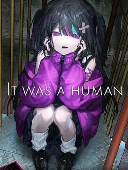 It Was a Human