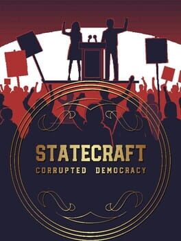 Statecraft: Corrupted Democracy