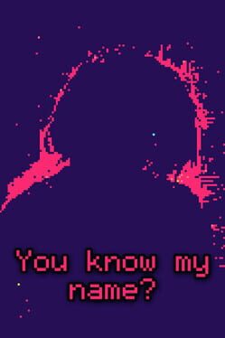 You Know My Name? Game Cover Artwork