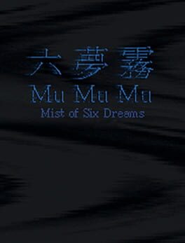 MuMuMu: Mist of Six Dreams