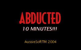 Abducted: 10 Minutes!!!