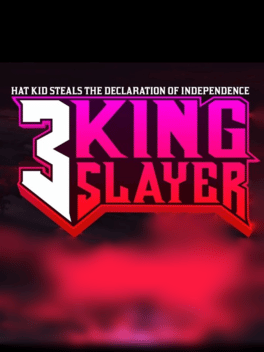 Hat Kid Steals the Declaration of Independence 3: Kingslayer