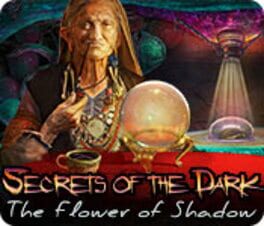 Secrets of the Dark: The Flower of Shadow