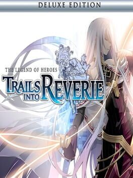 The Legend of Heroes: Trails into Reverie - Deluxe Edition Game Cover Artwork