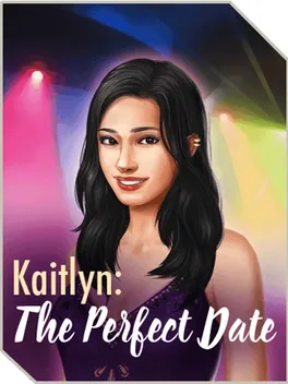 Kaitlin: The Perfect Date