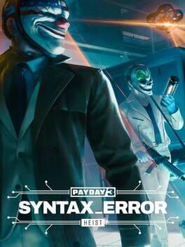 Payday 3: Syntax Error Heist