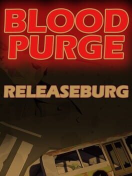 Blood Purge: Releaseburg