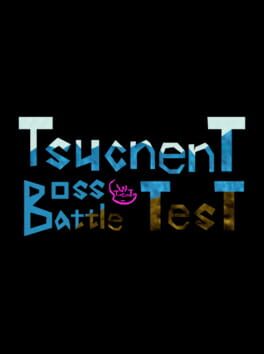 Tsucnent Boss Battle Test