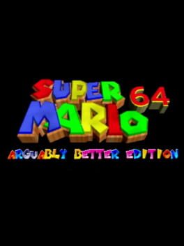 Super Mario 64: Arguably Better Edition