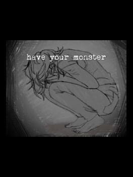 Have Your Monster Have Your Monster