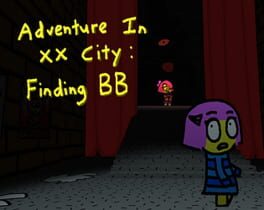 Adventure In XX City 2: Finding BB