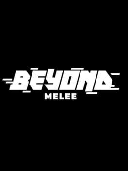 Beyond Melee