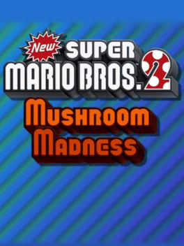 NSMB2: Mushroom Madness