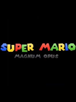 Super Mario: Magnum Opus