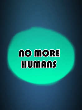 No More Humans