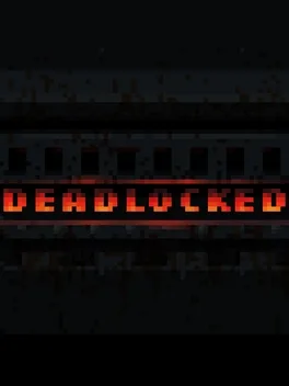 Deadlocked