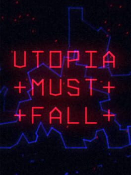 Utopia Must Fall