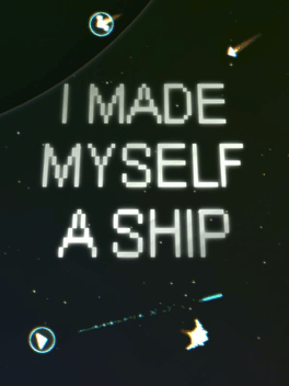 I Made Myself a Ship