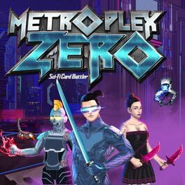 Metroplex Zero: Sci-Fi Card Battler