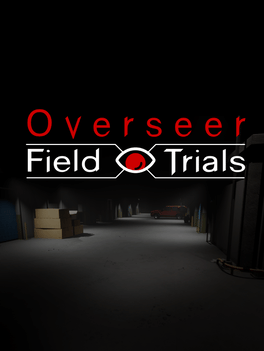 Overseer: Field Trials