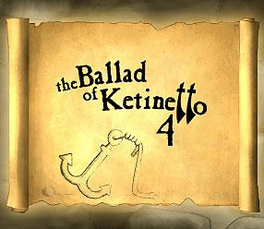 The Ballad of Ketinetto 4