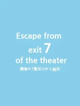 Escape From Exit 7 of the Theater