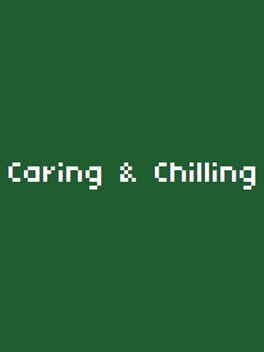 Caring & Chilling