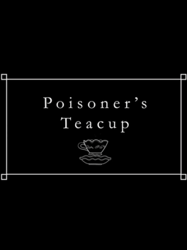 Poisoner's Teacup
