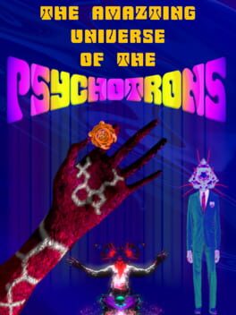 The Amazing Universe of the Psychotrons