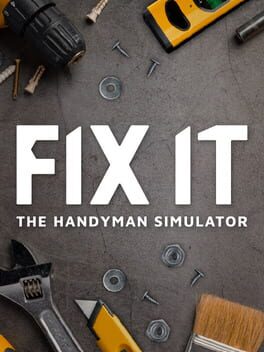 Fix it: The Handyman Simulator