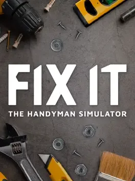Fix it: The Handyman Simulator