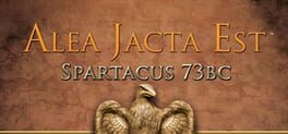 Alea Jacta Est: Spartacus 73BC  (2013)