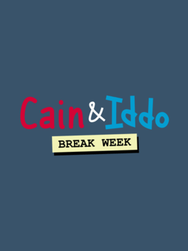 Cain & Iddo: Break Week