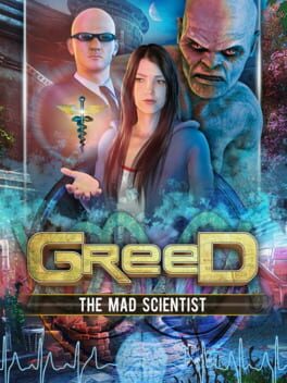 Greed: The Mad Scientist