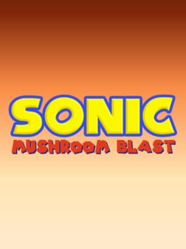 Sonic Mushroom Blast