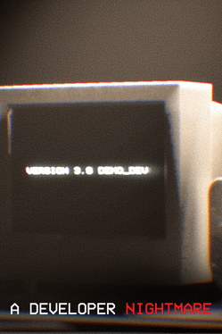 A Developer Nightmare