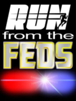 Run from the Feds!