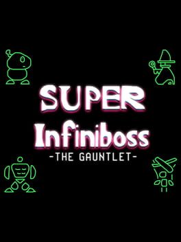 Super Infiniboss: The Gauntlet