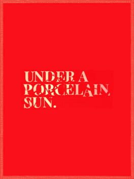 Under a Porcelain Sun