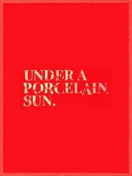 Under a Porcelain Sun